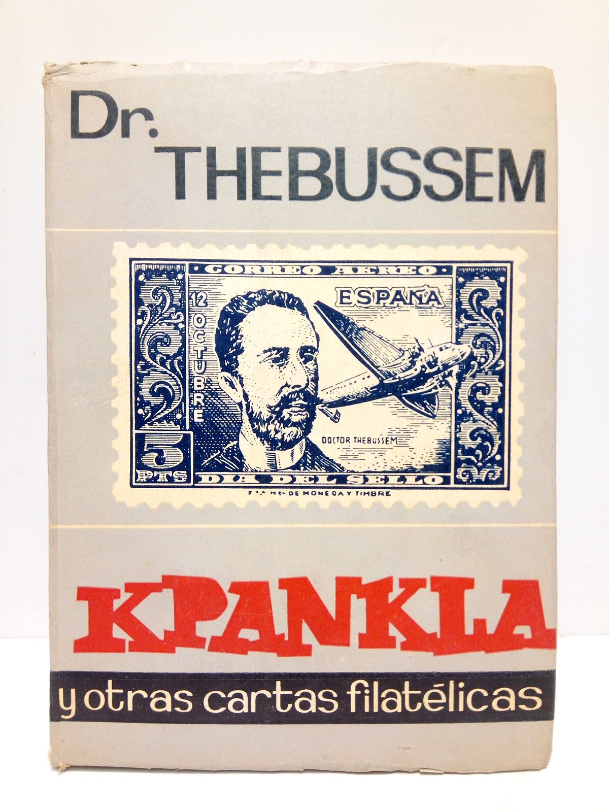 Kpankla y otras cartas filatélicas. (Primer volumen de la ópera …