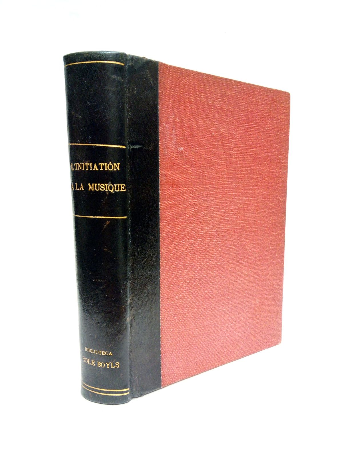 L'Initiation a la Musique. A l'Usage des Amateurs de Musique …
