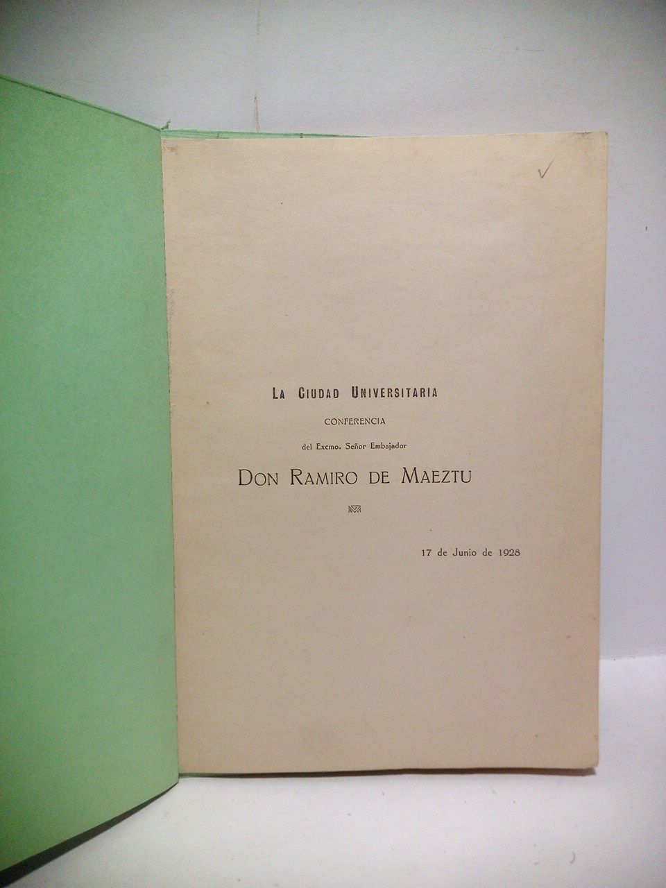 La Ciudad Universitaria [de Madrid]. / Conferencia del Excmo. Señor …