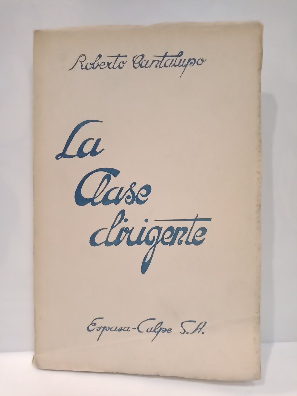 La clase dirigente: Profundo estudio sobre la ideología del fascismo …