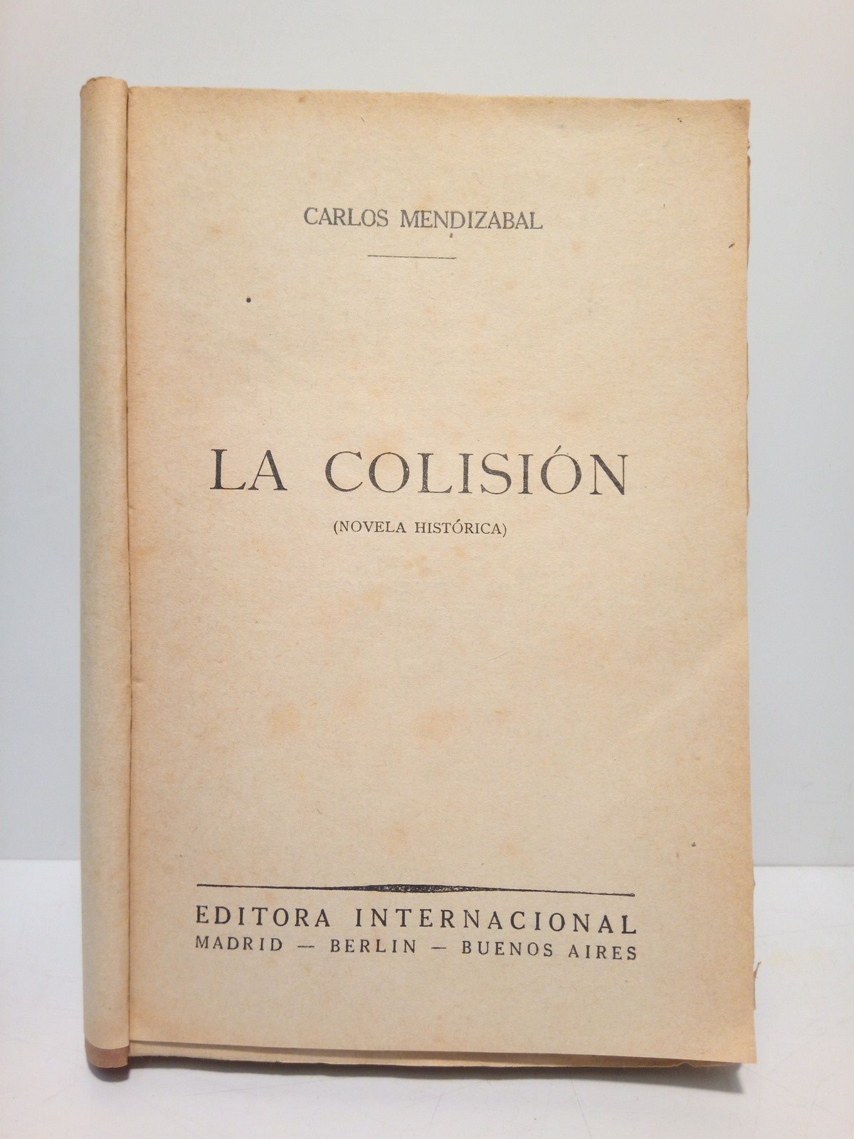 La colisión (Novela [de ficción] histórica)