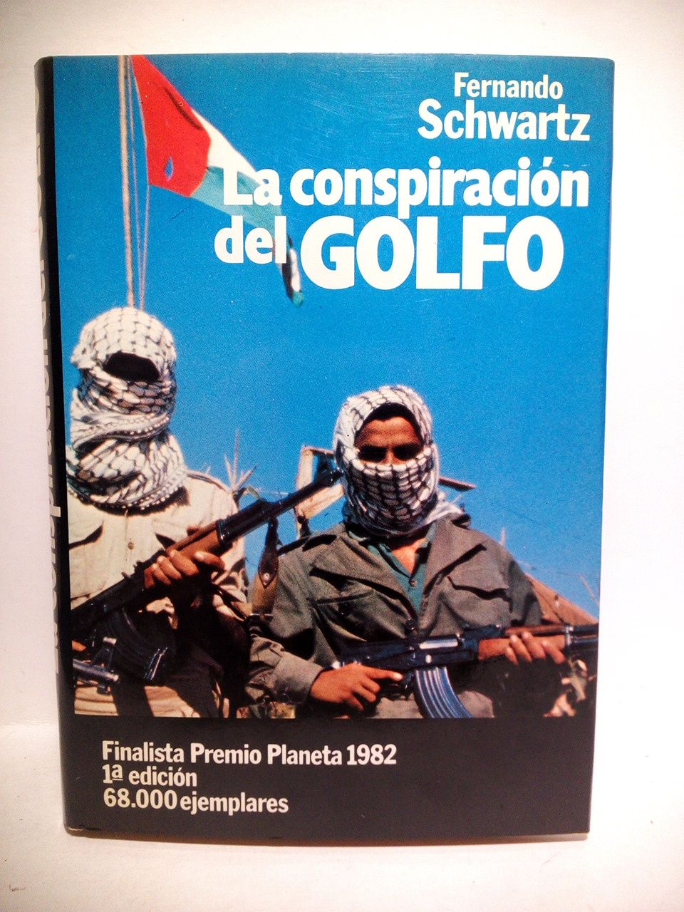 La conspiración del Golfo. (Novela. Finalista Premio Planeta 1982)