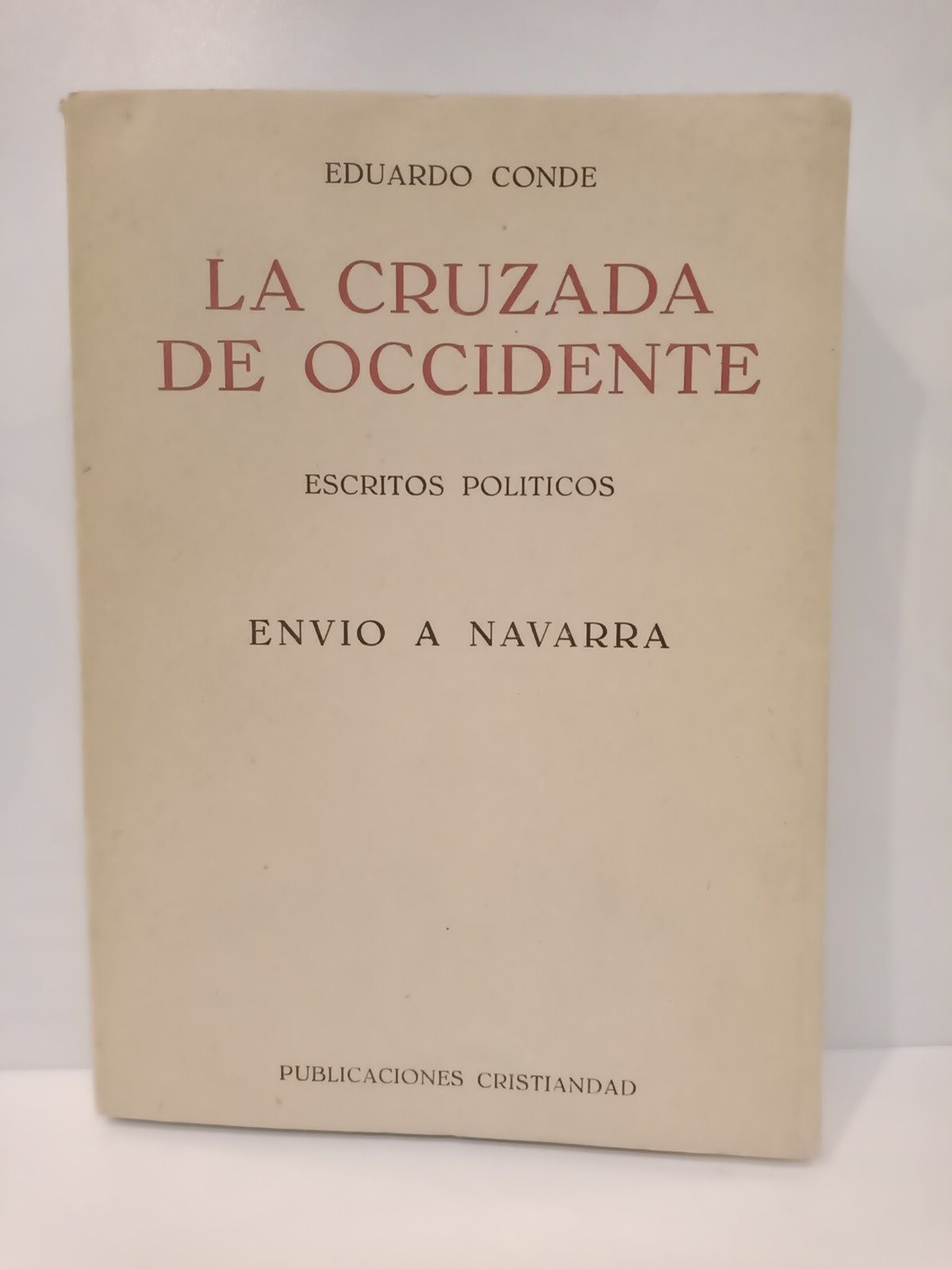 La cruzada de occidente: Escritos políticos. Envío a Navarra