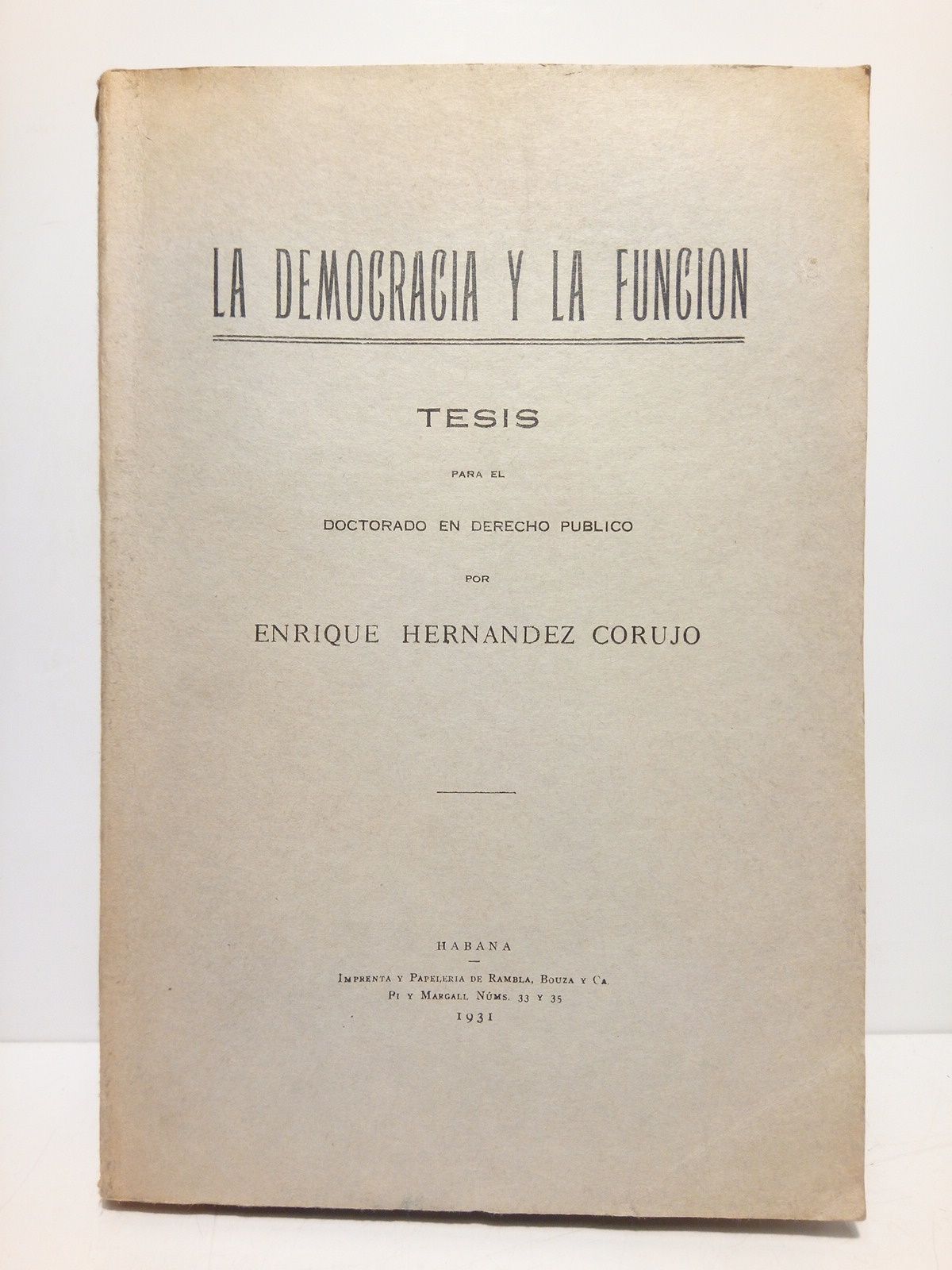 La Democracia y la Función: Tesis para el Doctorado en …