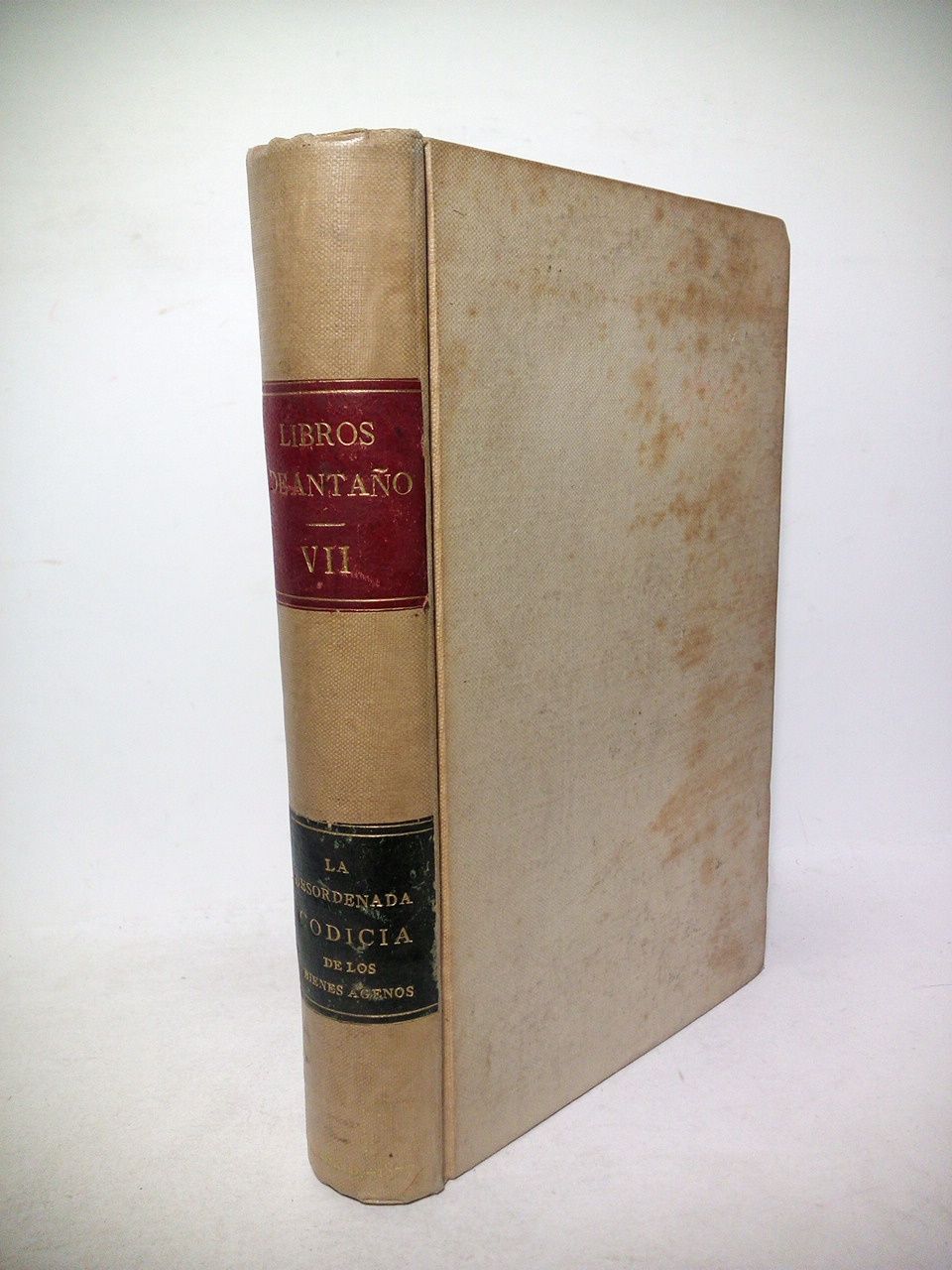 La desordenada codicia de los bienes agenos, y La oposición …