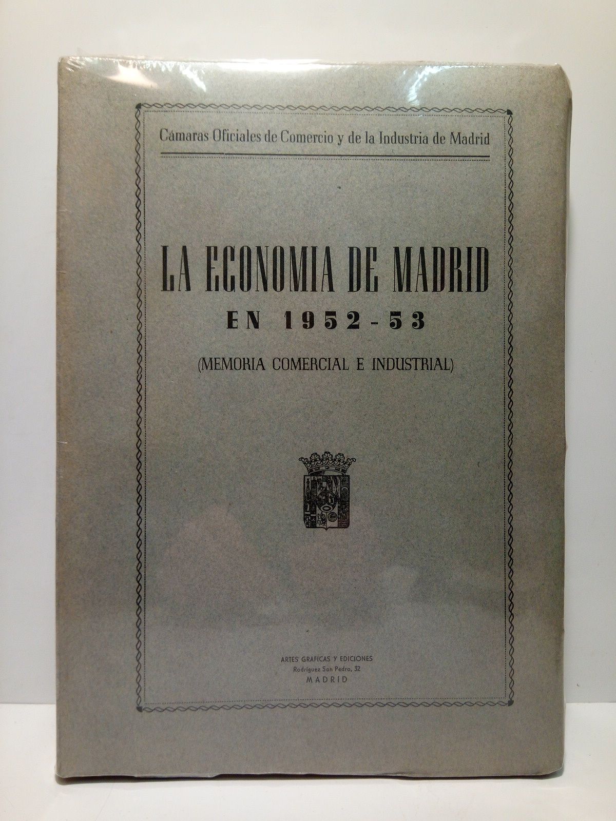 La economía de Madrid en 1952-53. (Memoria comercial e industrial)