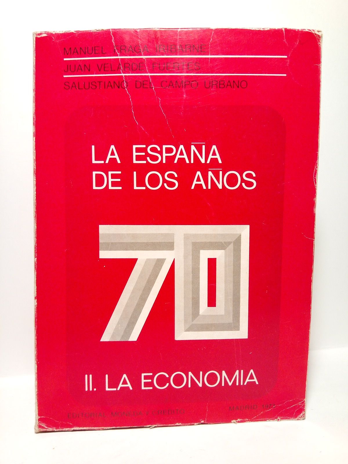 La España de los años 70. (VOL. II.): LA ECONOMÍA …