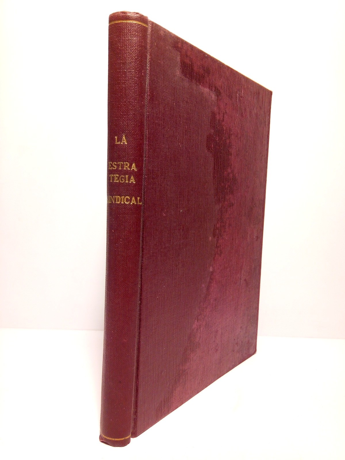 La estrategia sindical / [Además colaboran]: Antonio Lettieri; Arturo López …