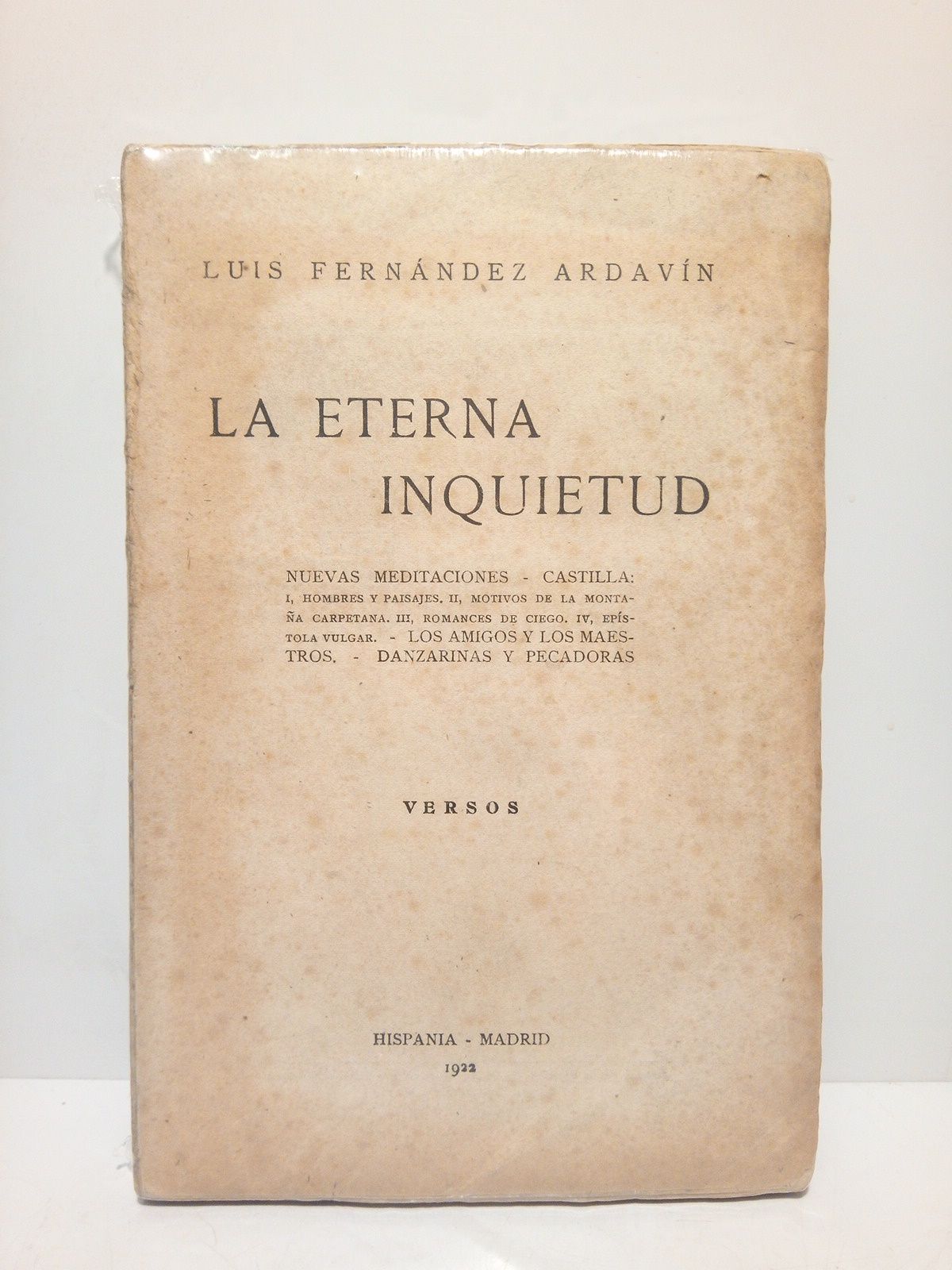 La eterna inquietud: Nuevas meditaciones; Castilla; Los amigos y los …