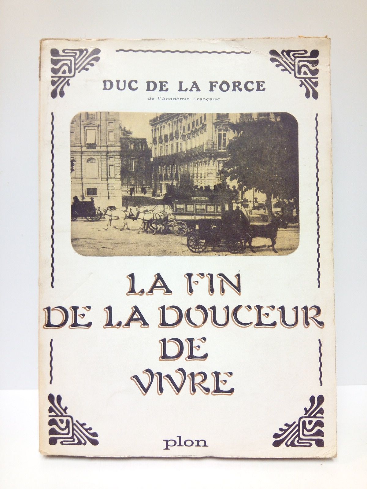 La fin de la douceur de vivre. Souvenirs (1878-1914)