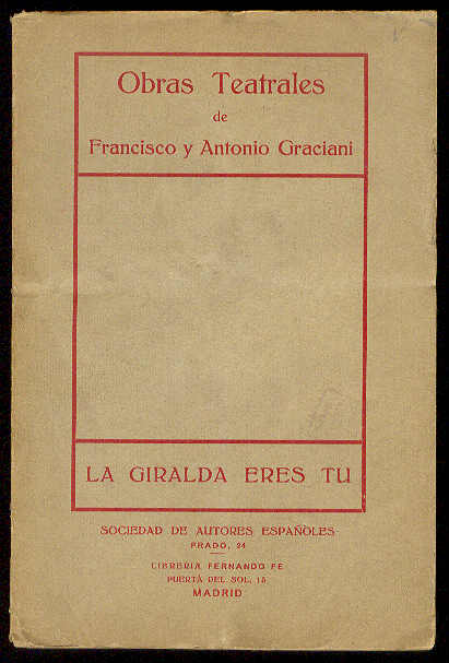La Giralda eres tu. (Comedia en tres actos y en …