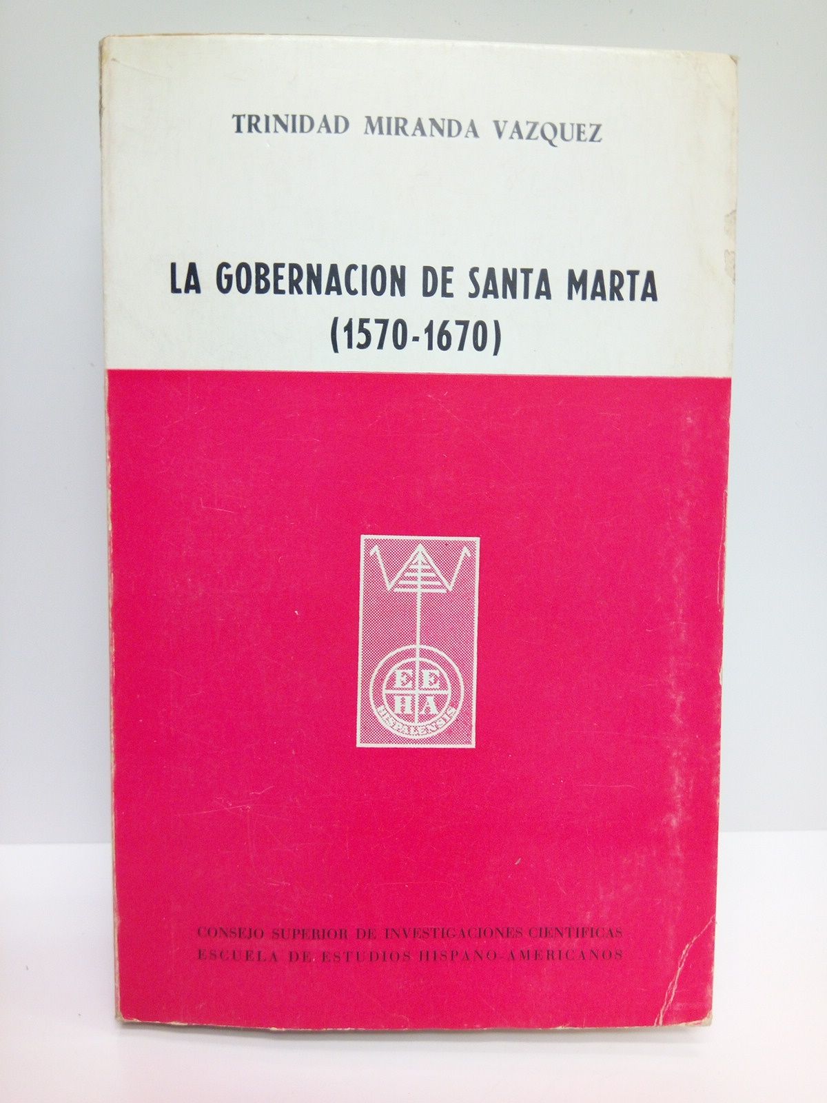 La gobernación de Santa Marta (1570-1670) / Prólogo del Dr. …