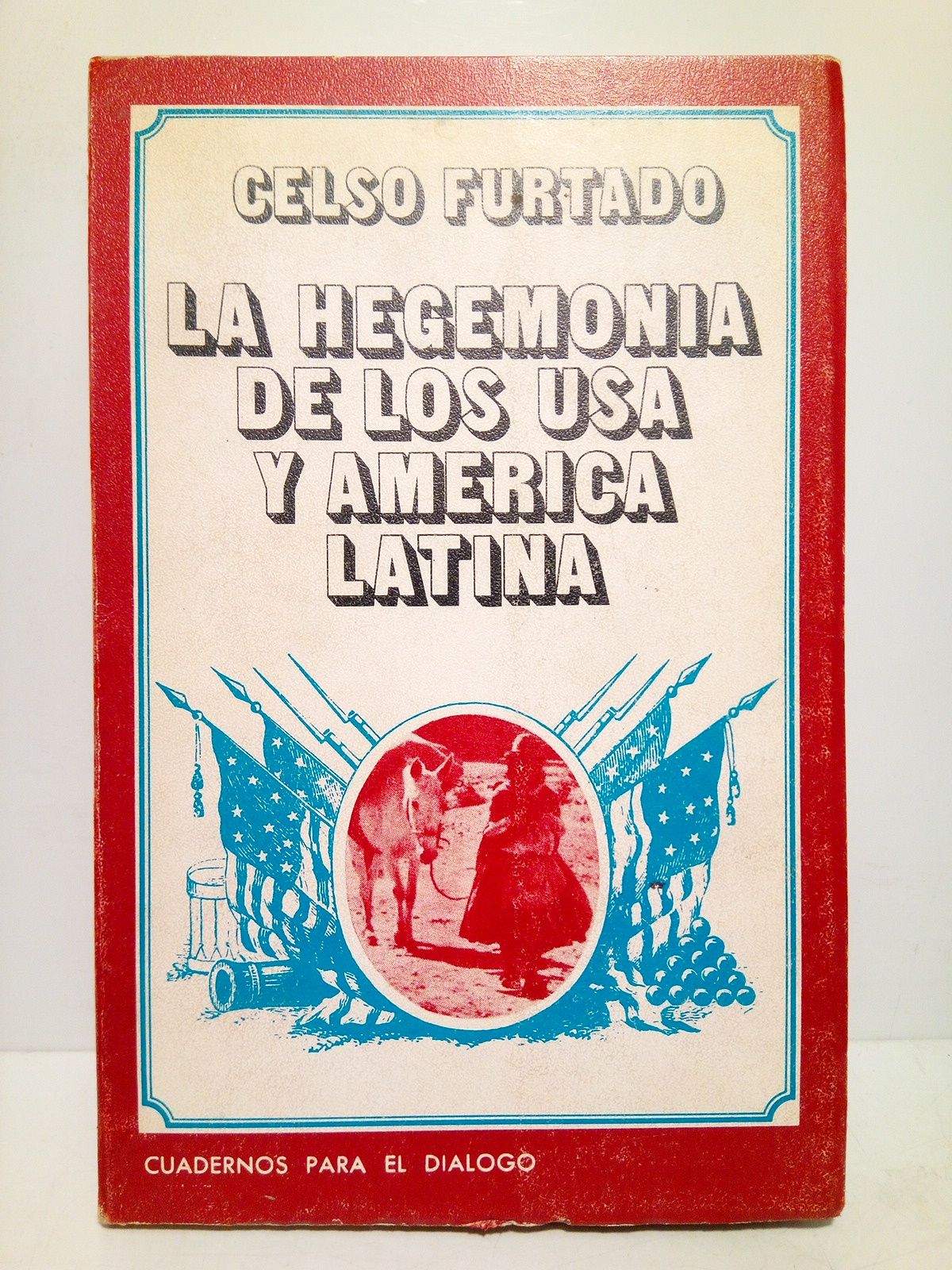 La hegemonía de los USA y América Latina / Traduc. …