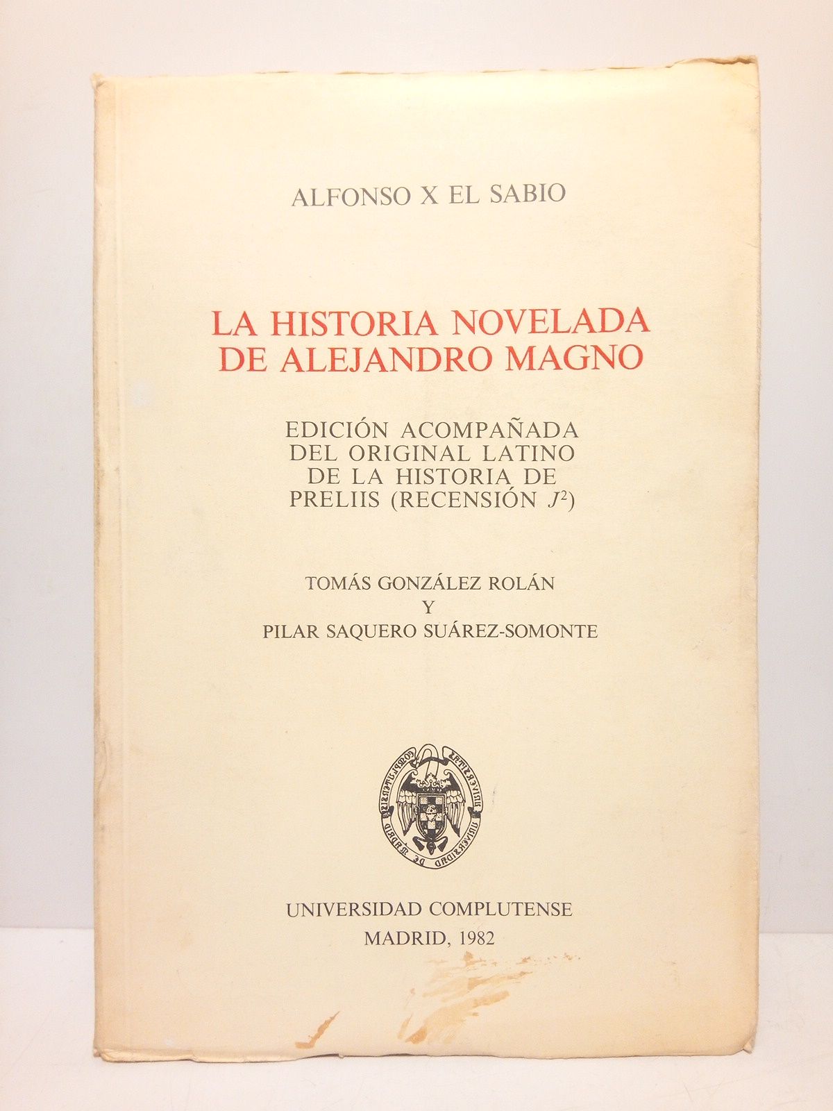 La historia novelada de Alejandro Magno / Edición acompañada del …