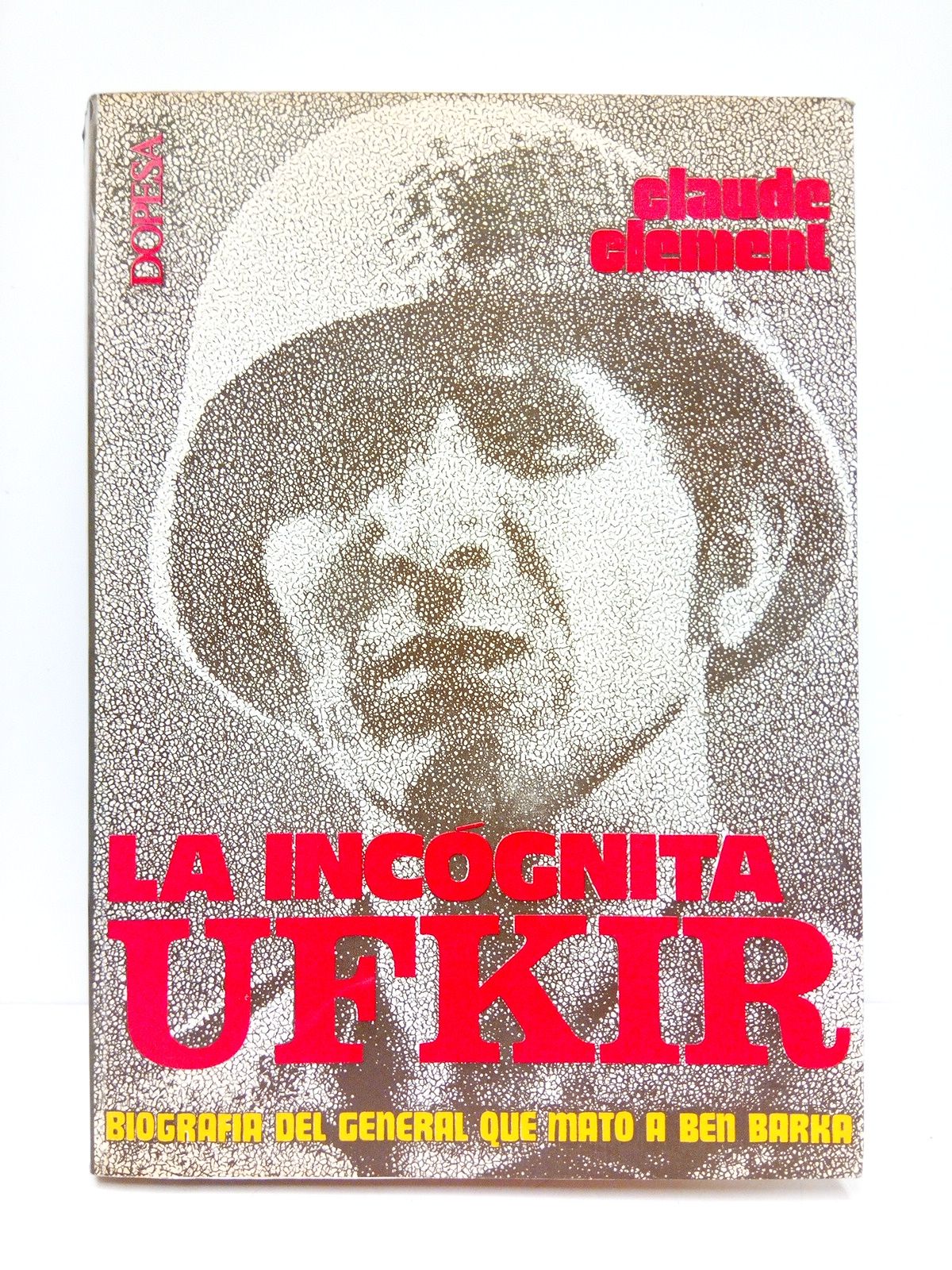 La incógnita Ufkir: Biografía del general que asesinó a Ben …