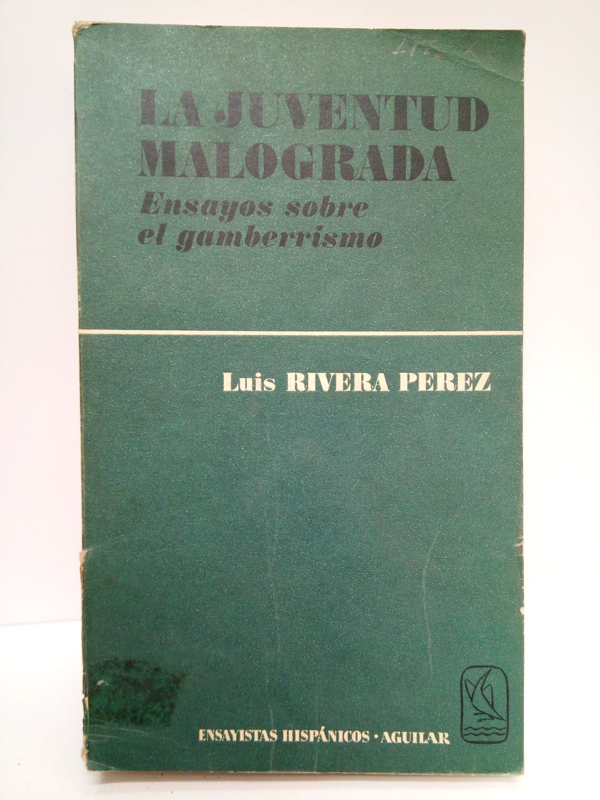 La juventud malograda: Ensayos sobre el gamberrismo / Prol. de …