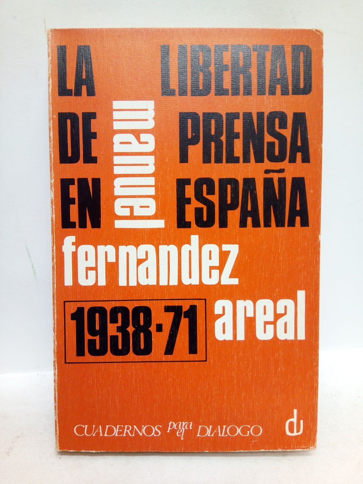 La libertad de prensa en España (1938-1971)