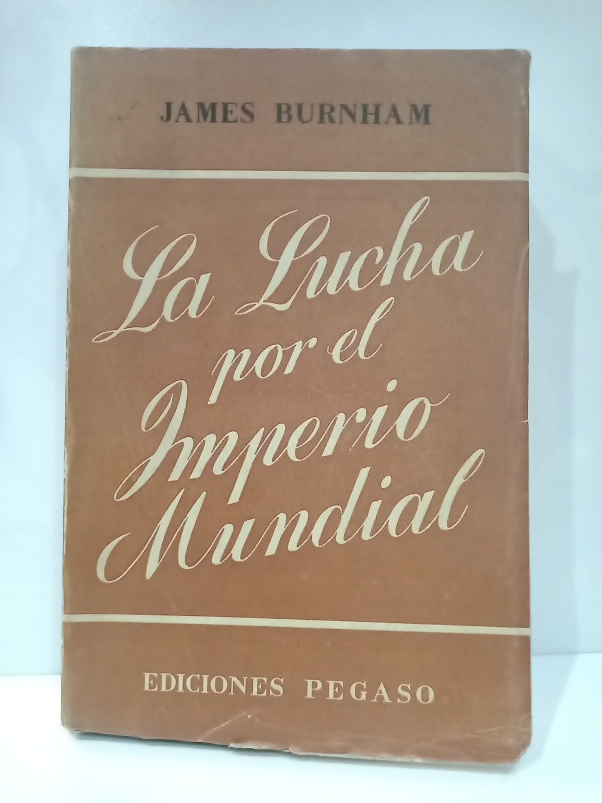 La lucha por el Imperio Mundial. En que se describe …