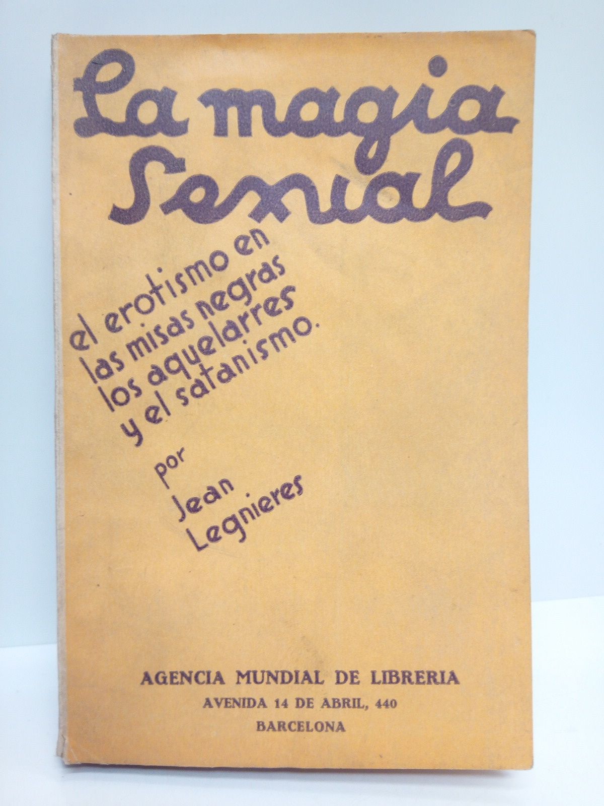 La Magia Sexual: El erotismo en las misas negras, los …