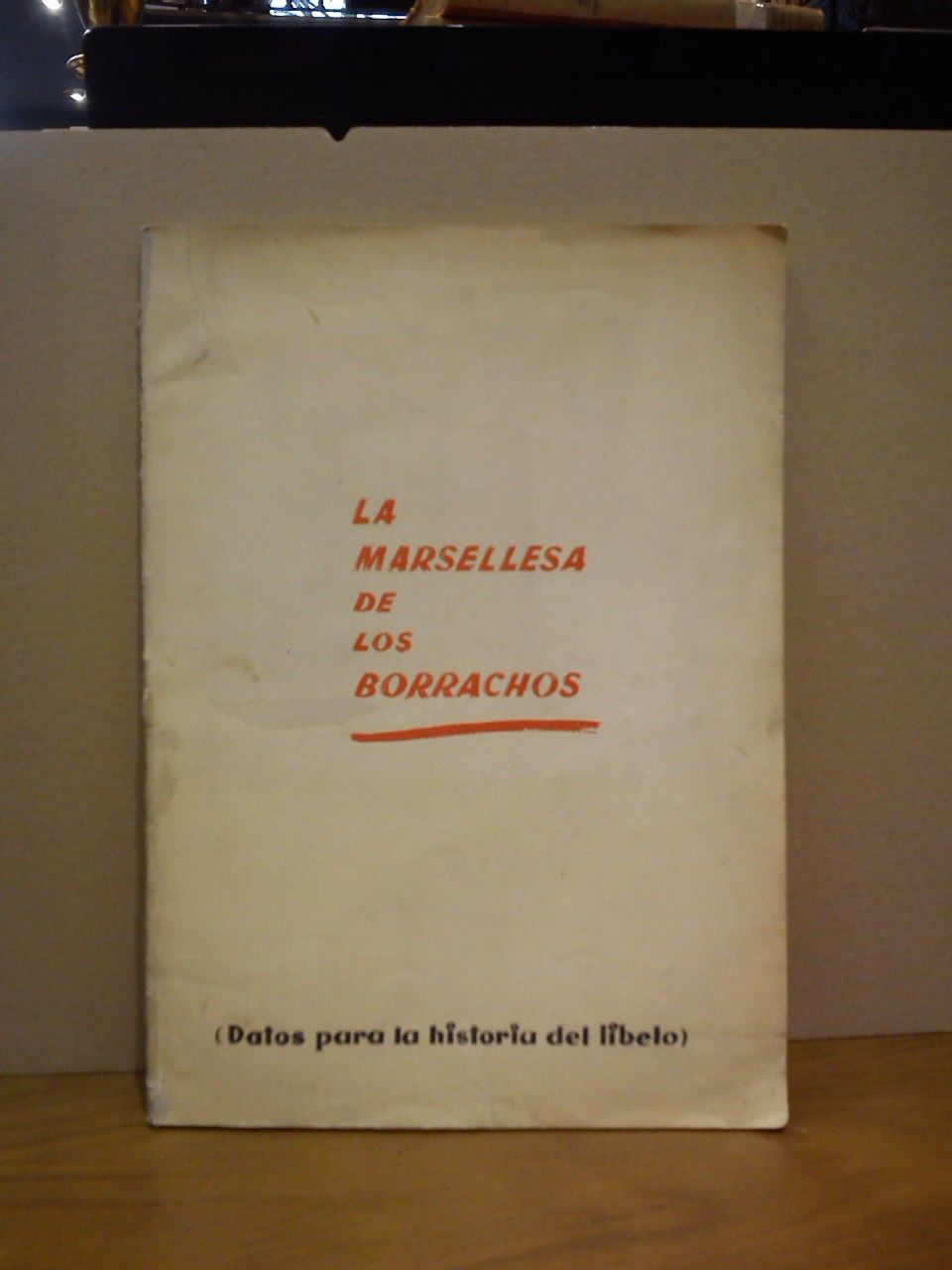 La Marsellesa de los Borrachos: Datos para la historia del …
