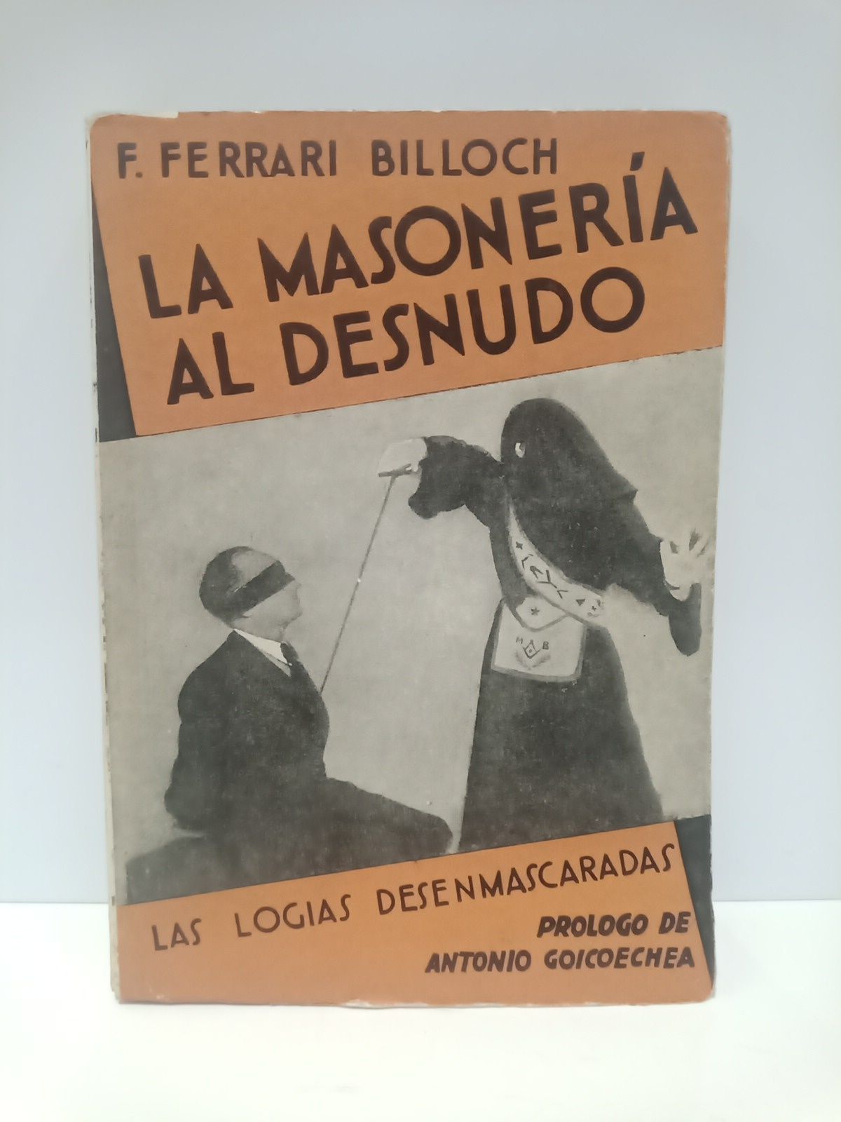 La Masonería al desnudo: Las logias desenmascaradas / Prólogo de …