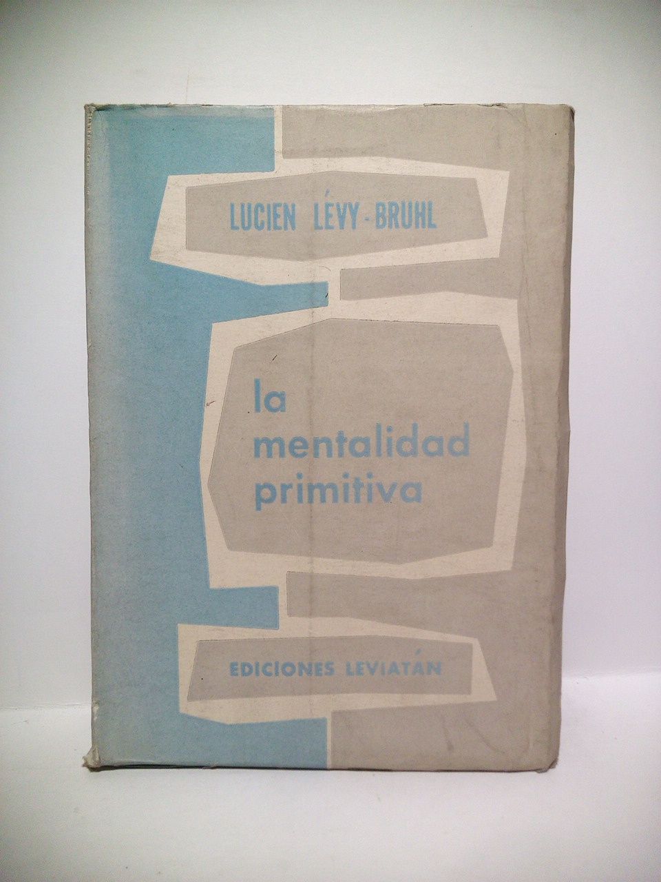 La mentalidad primitiva / Traduc. y prólogo de Gregorio Weinberg