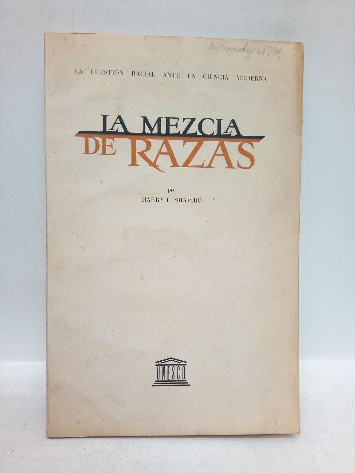 La mezcla de razas / por Harry L. Shapiro, Presidente …