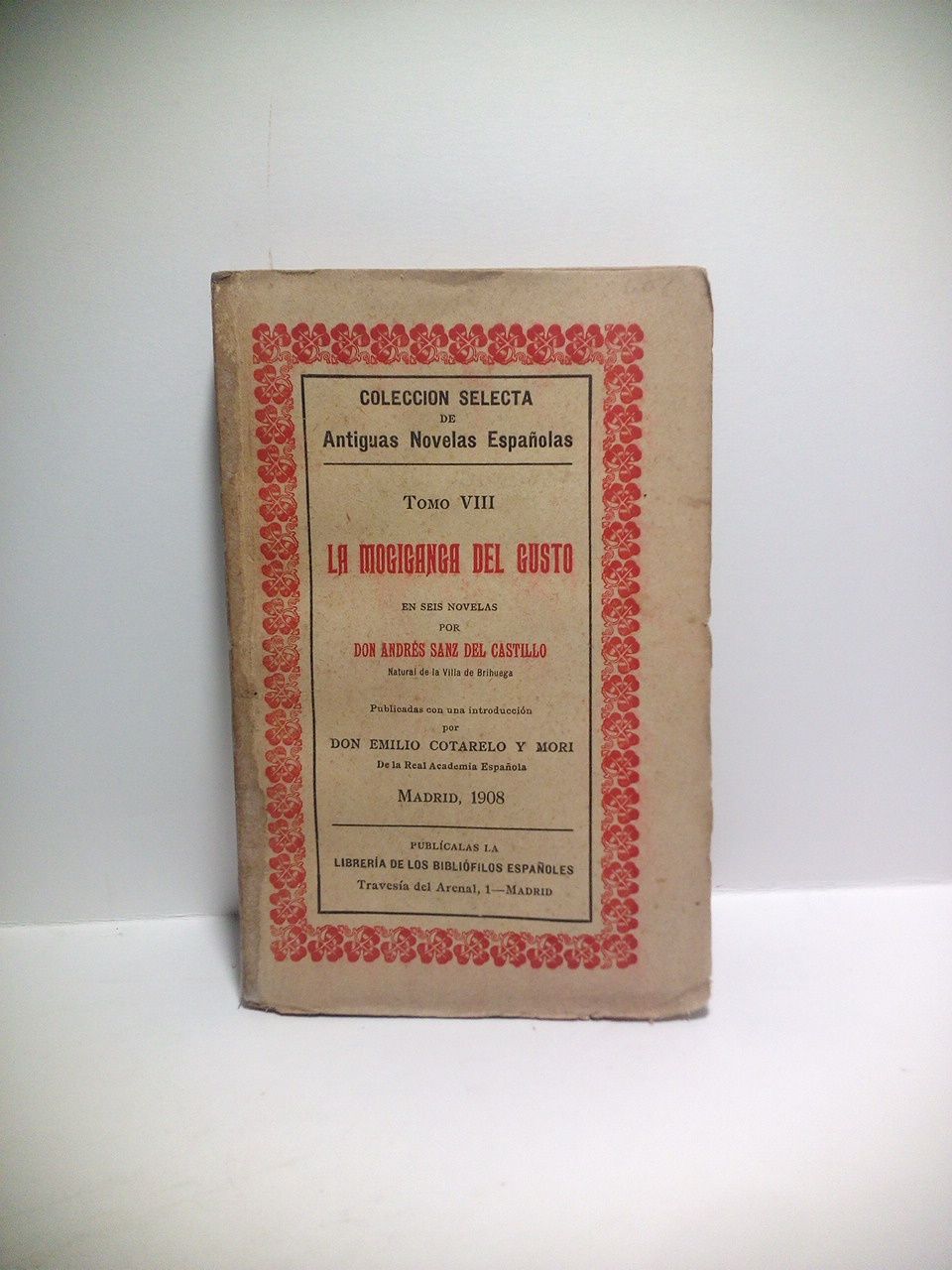 La mogiganga del gusto (en seis novelas) / por Andrés …
