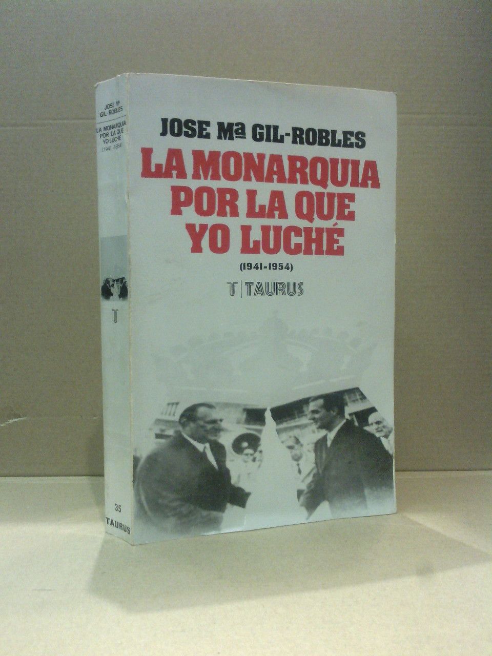 La Monarquía por la que yo luché. Páginas de un …