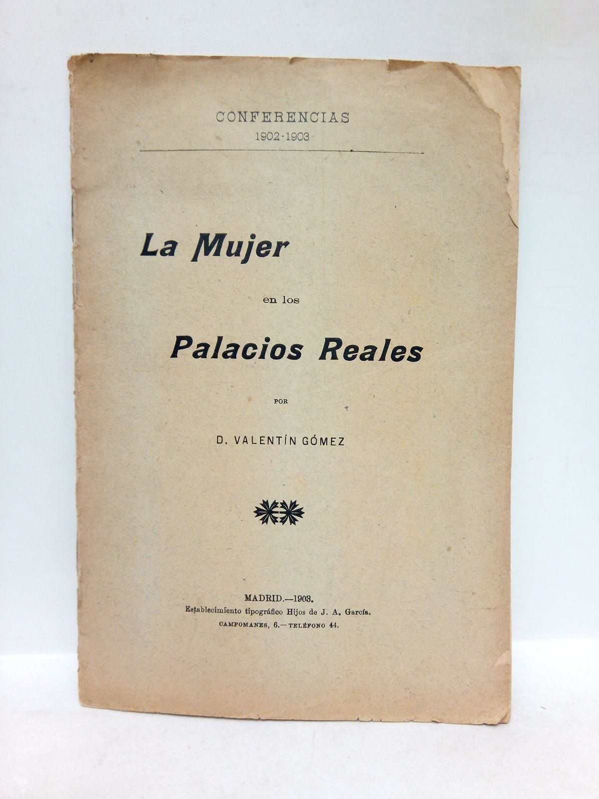 La Mujer en los Palacios Reales. (Conferencias, 1902-1903)
