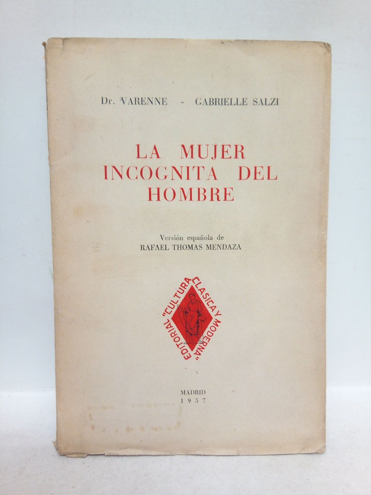 La mujer, incognita del hombre / Versión española de Rafael …