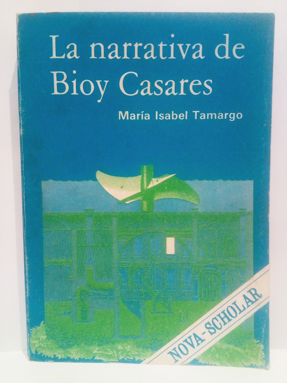 La Narrativa de Bioy Casares. El texto como escritura-lectura
