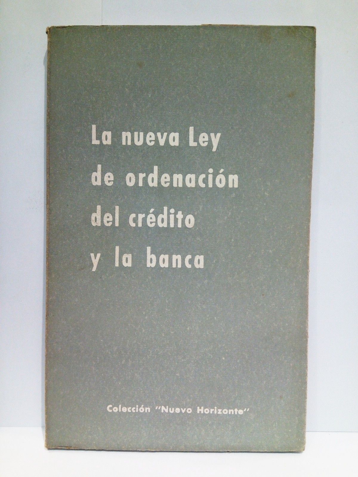 La nueva ley de ordenación del crédito y la banca