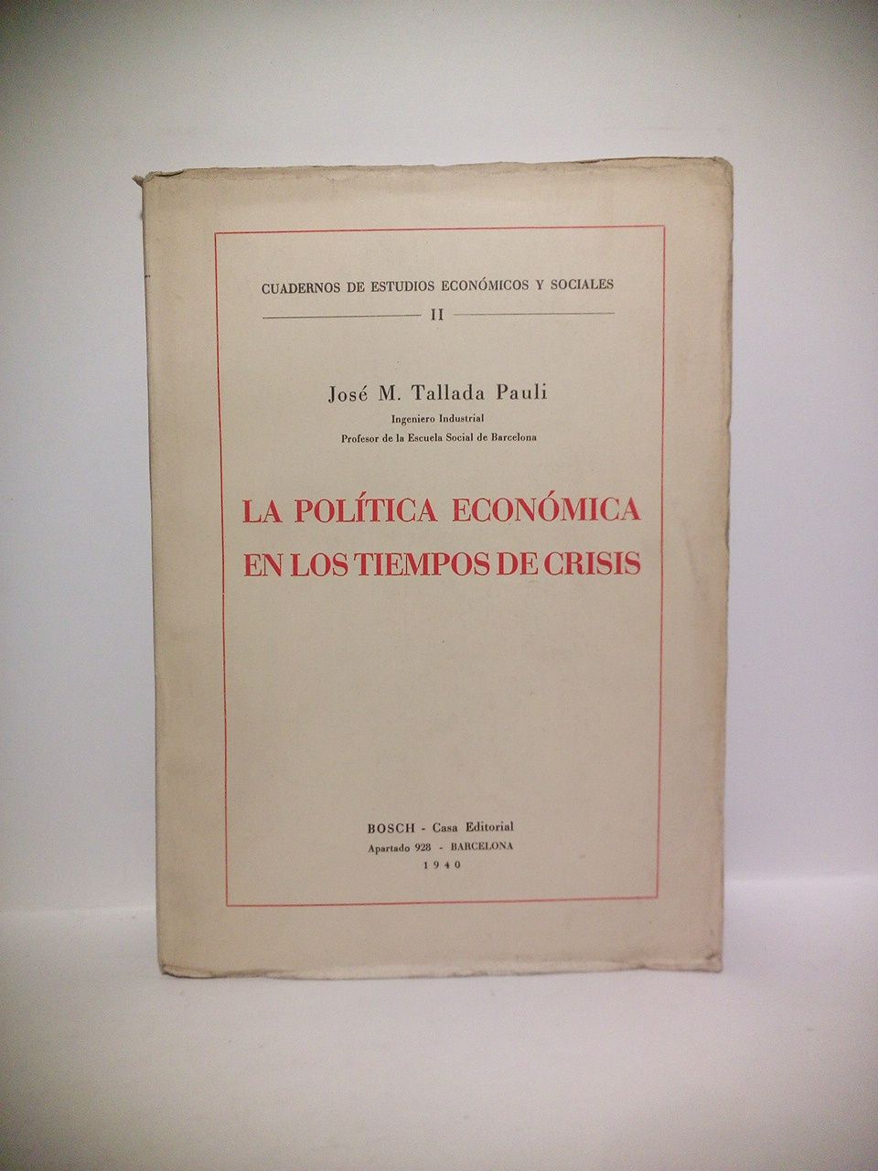 La política económica en los tiempos de crisis (Cursillo profesado …