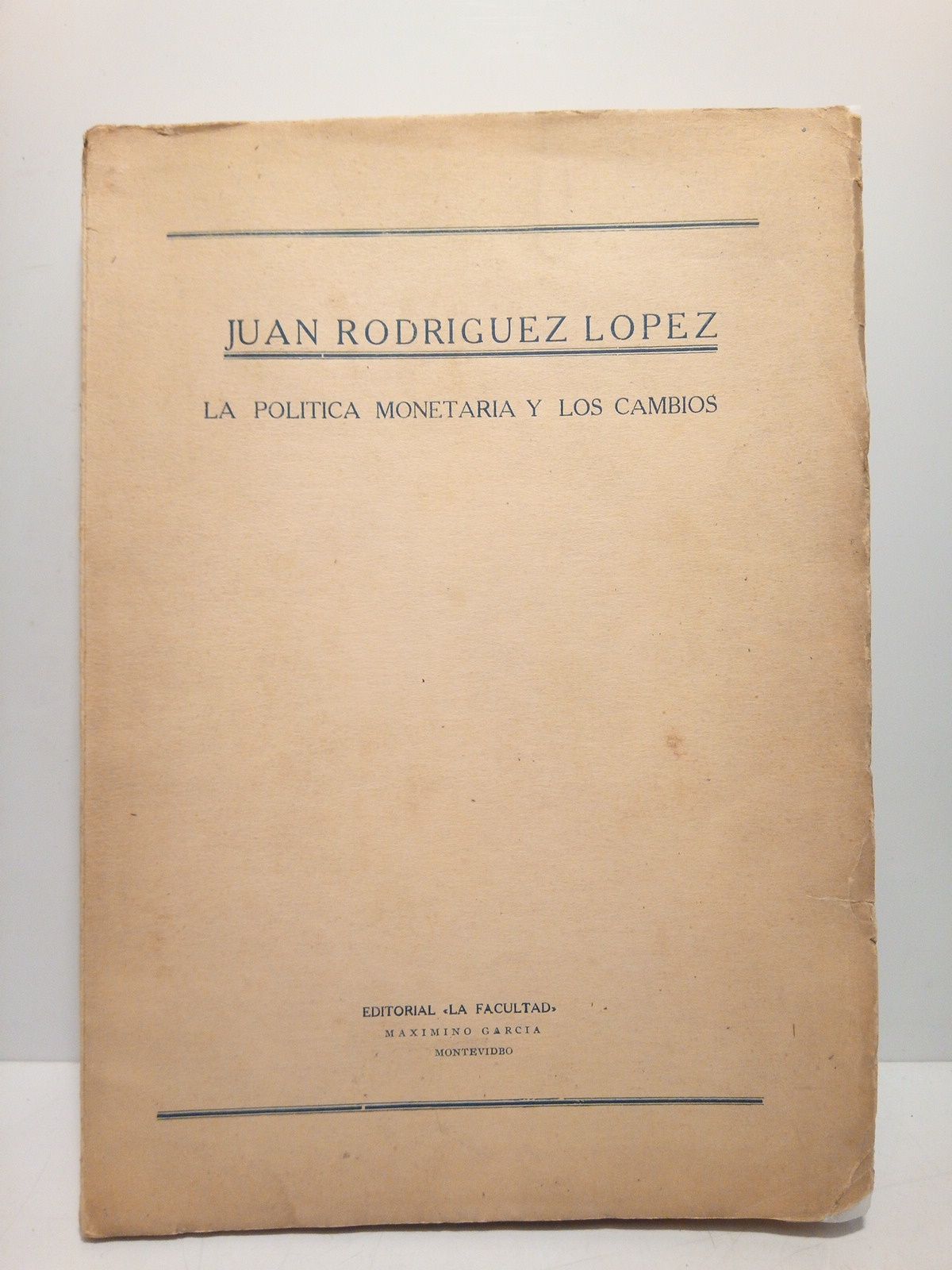 La política monetaria y los cambios. (Conferencia pronunciada en la …
