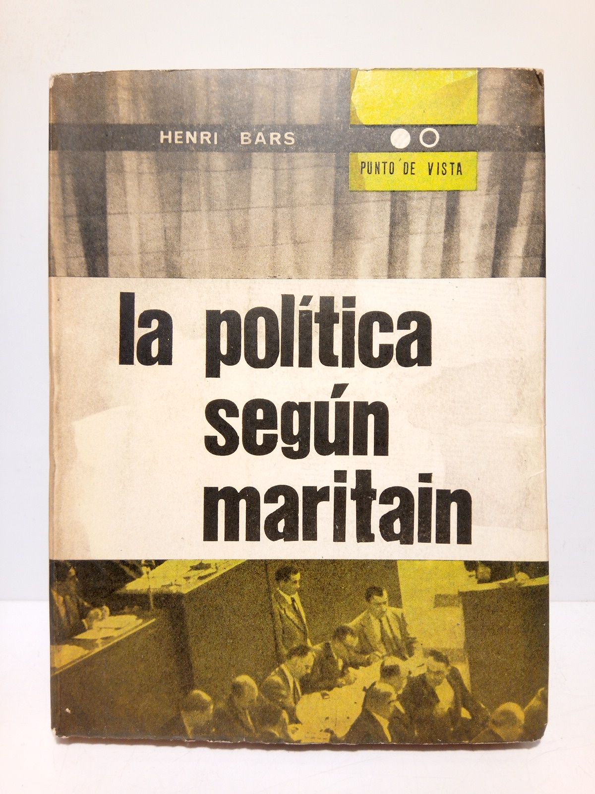 La política según Maritain / Pról. de Jacques Maritain