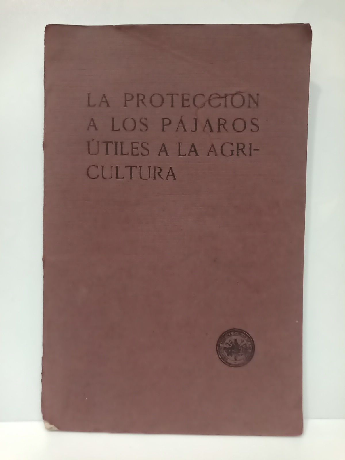 La Protección a los Pájaros útiles a la Agricultura