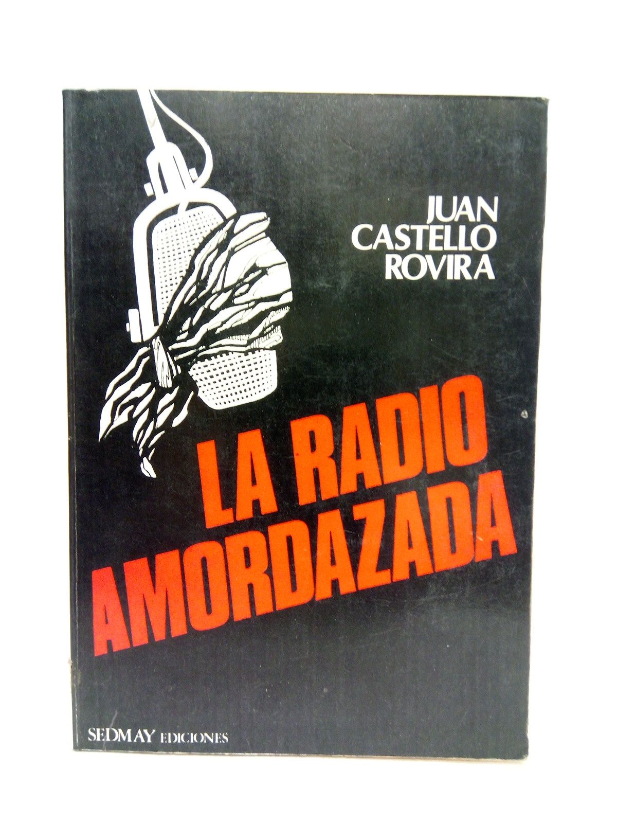 La radio amordazada / Prol. por Manuel G. Terán
