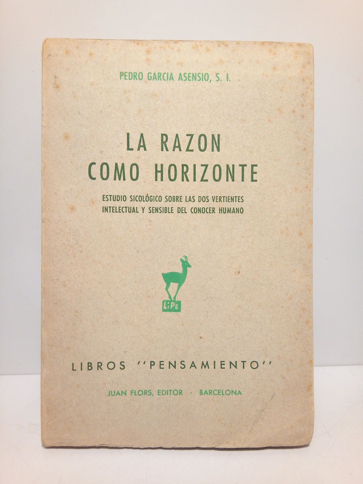 La razón como horizonte: Estudio sicológico sobre las dos vertientes …
