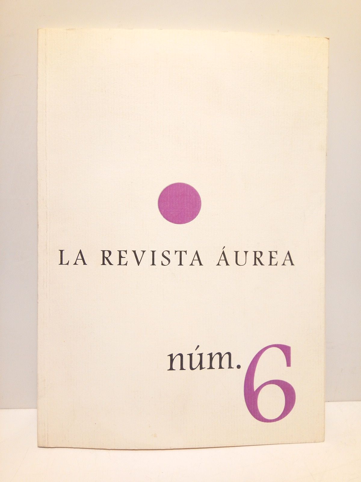 La Revista Aurea, Nº 6, Invierno de 2014 / Edita …