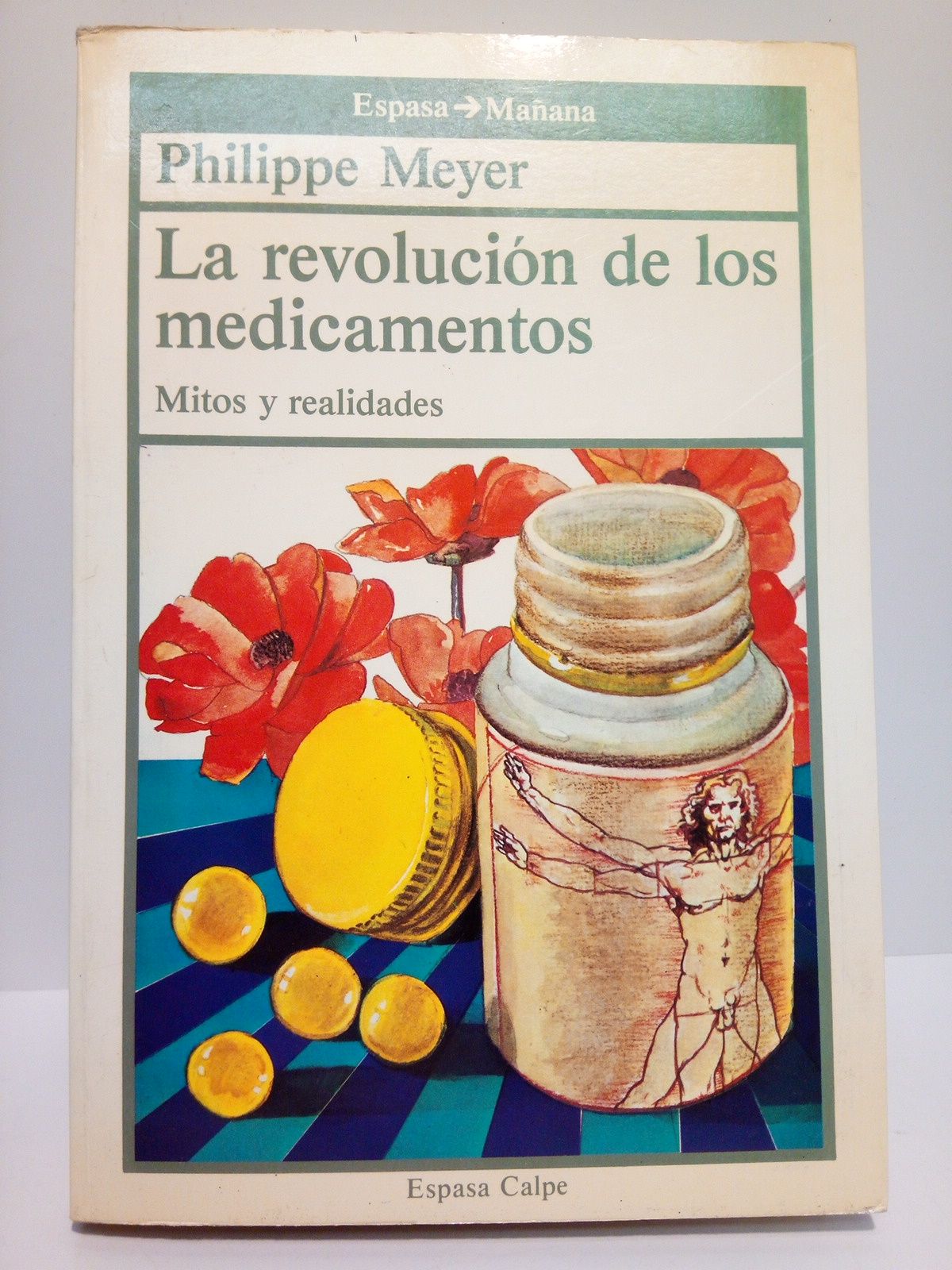 La revolución de los medicamentos: Mitos y realidades / Traducción …