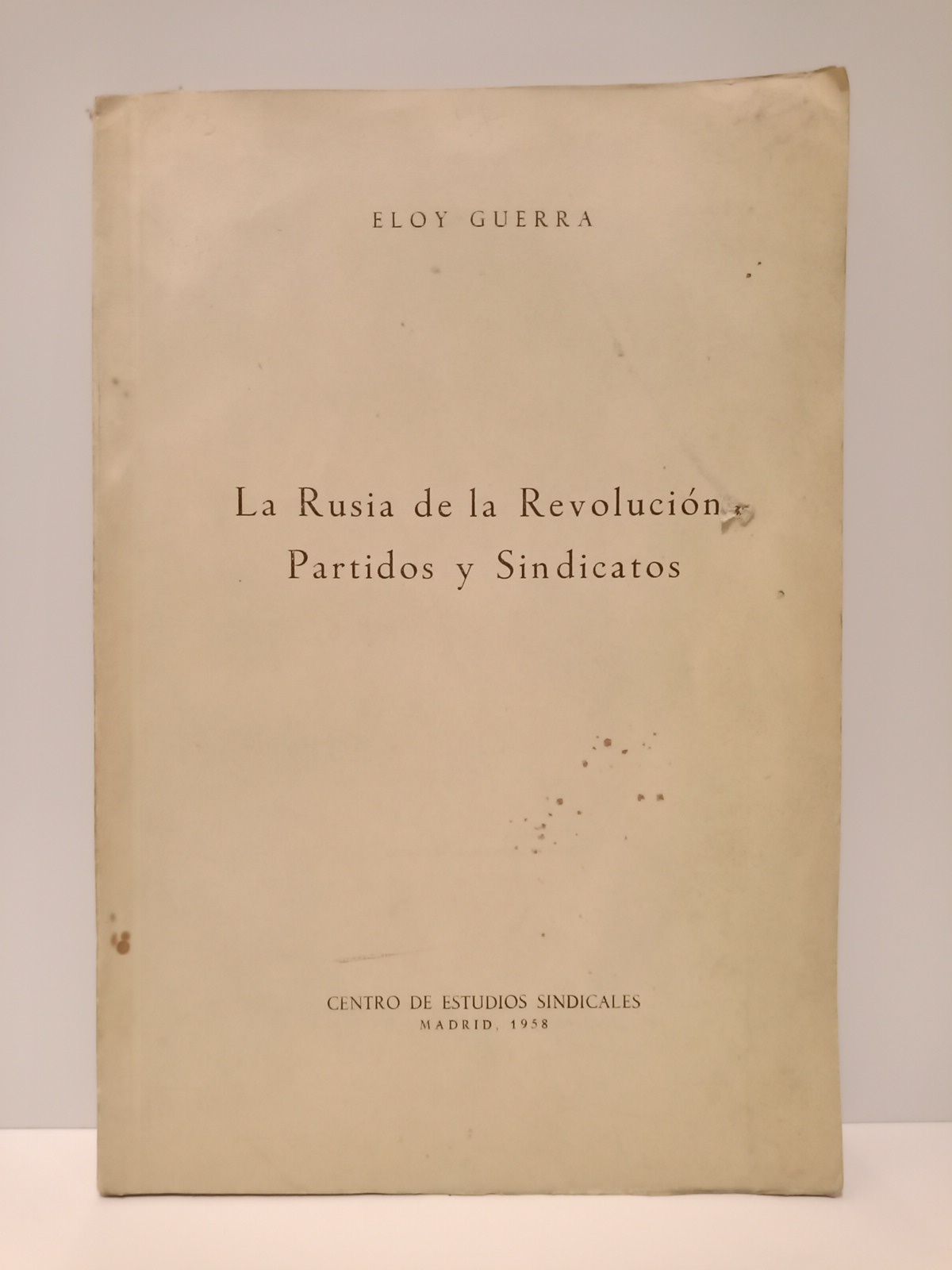La Rusia de la Revolución: Partidos y Sindicatos
