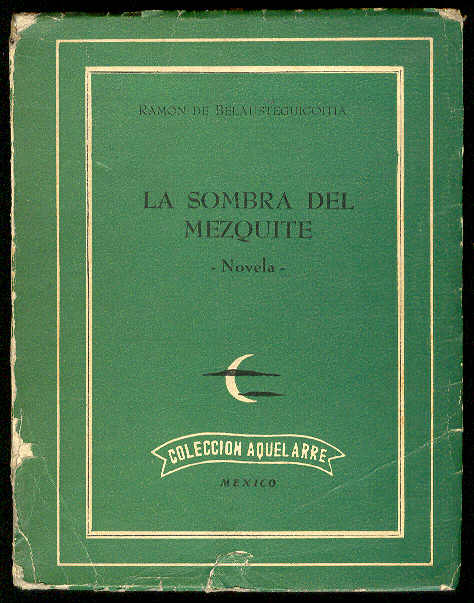 La sombra del mezquite. (Novela)