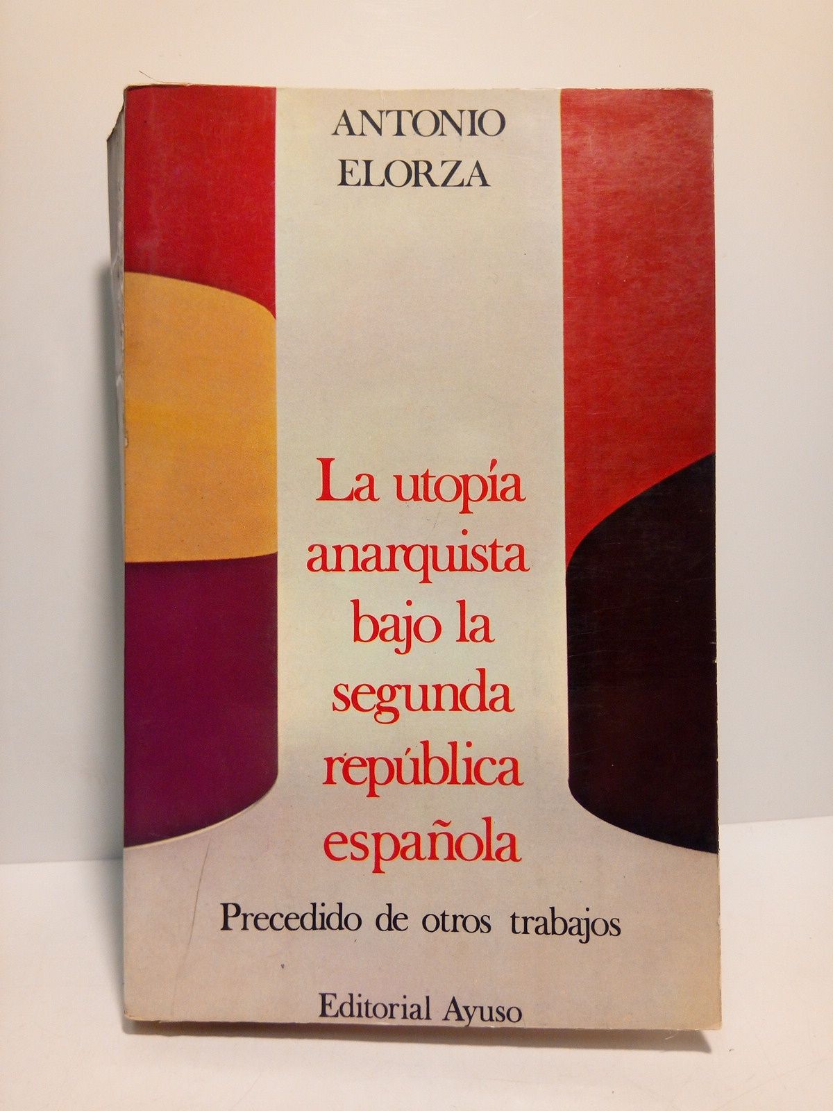 La utopía anarquista bajo la Segunda República (precedido de otros …