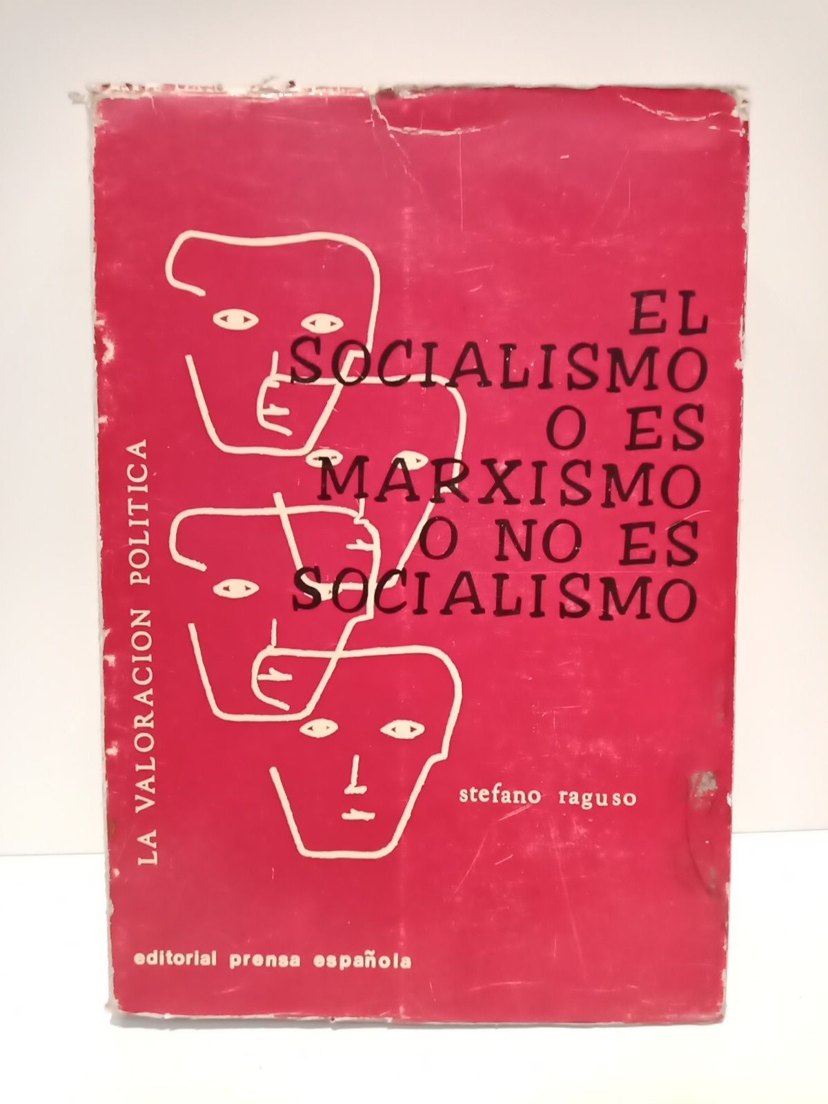 La valoración política: El socialismo o es marxismo o no …