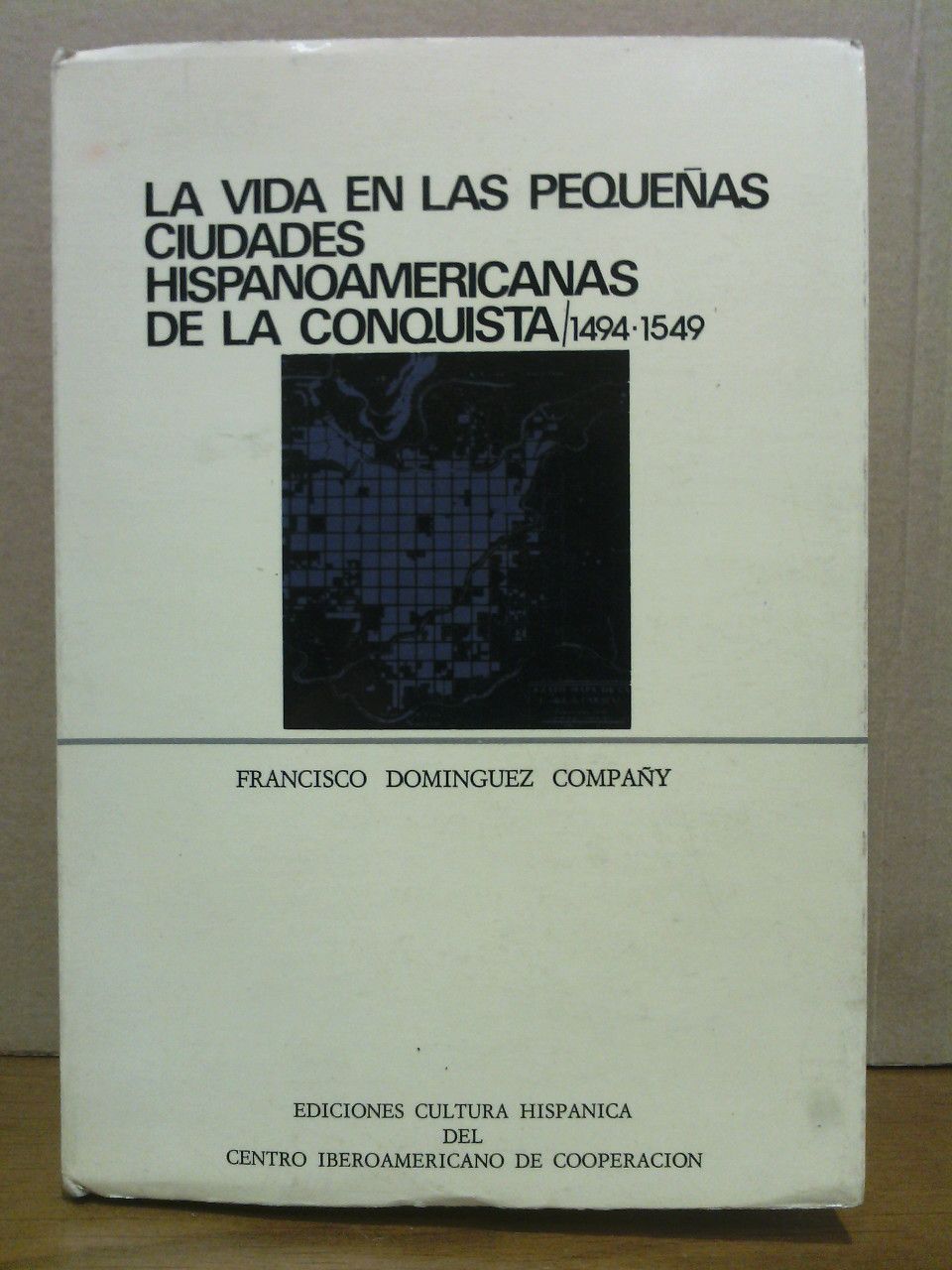 La vida en las pequeñas ciudades hispanoamericanas de la Conquista