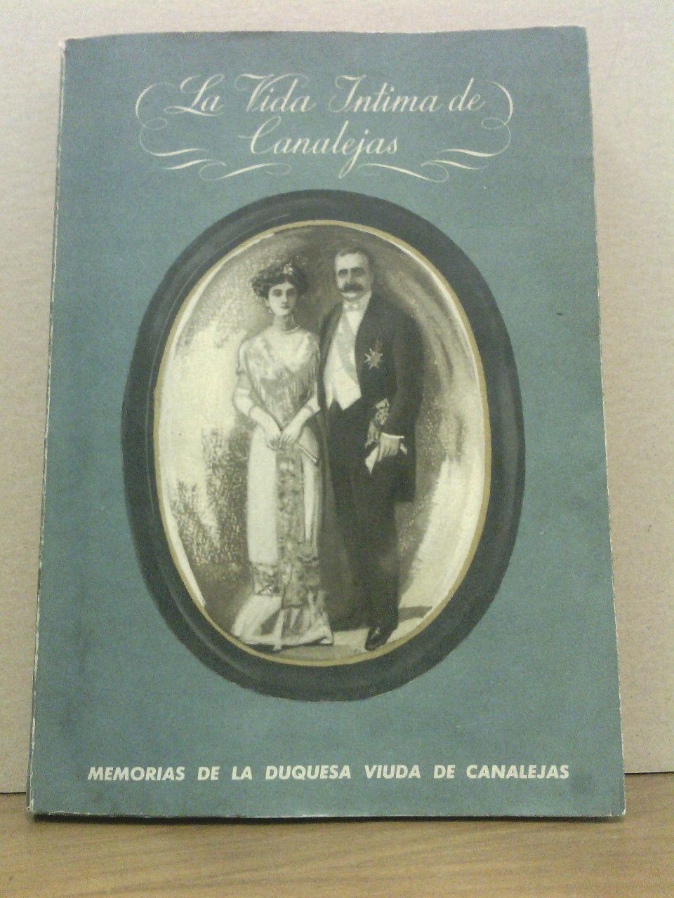 La vida íntima de Canalejas / In Memoriam, por Baldomero …