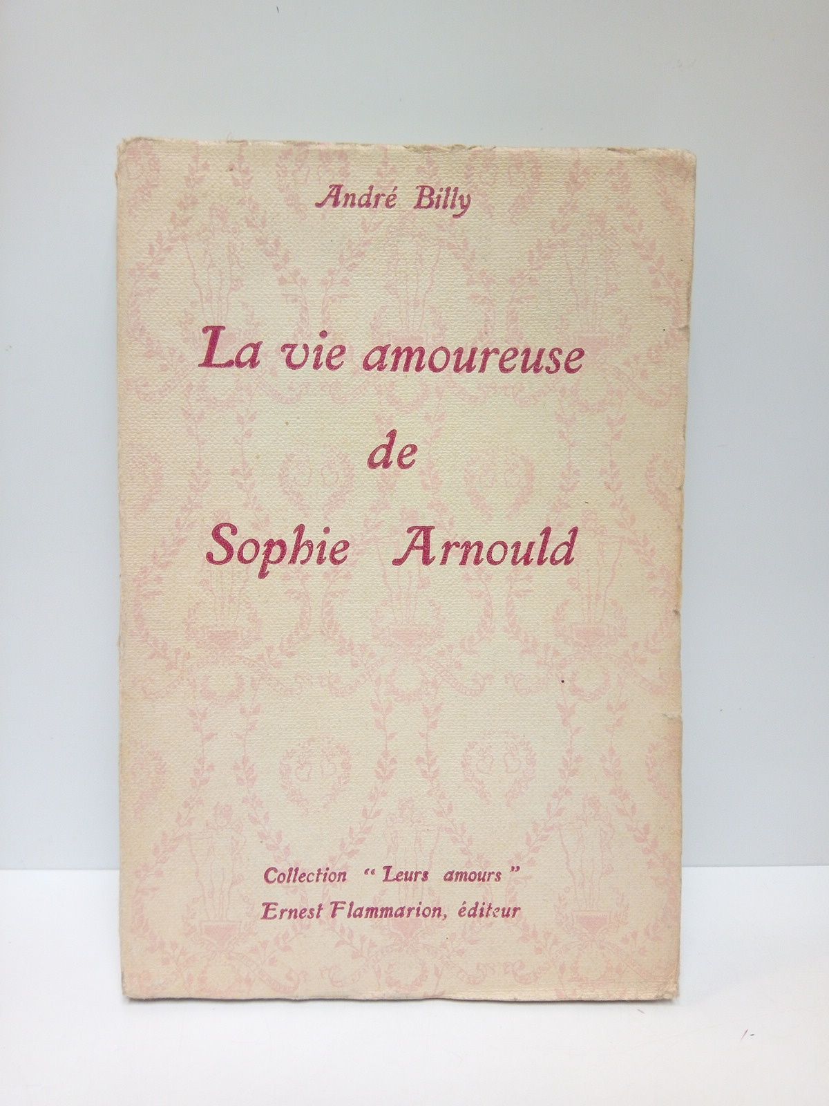La vie amoureuse de Sophie Arnould (avec des documents inédits)