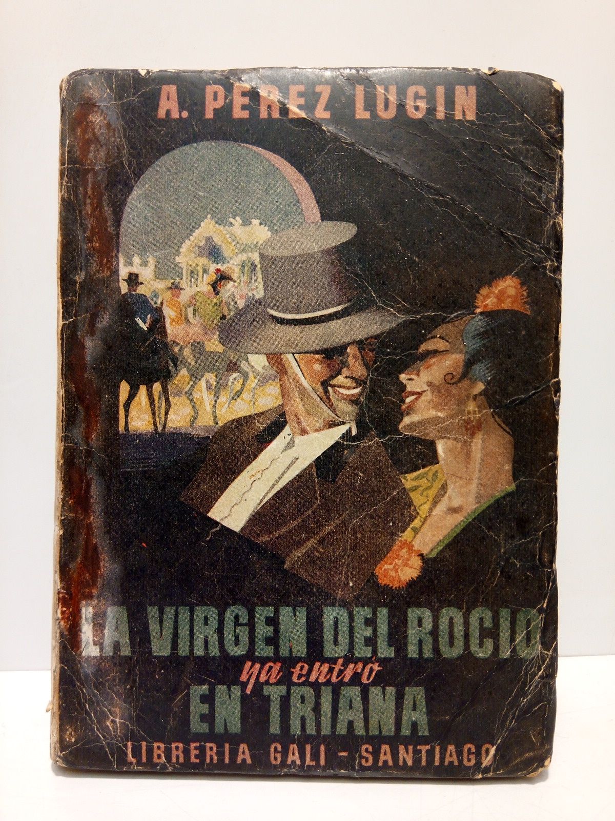 La Virgen del Rocío ya entró en Triana. / Novela …