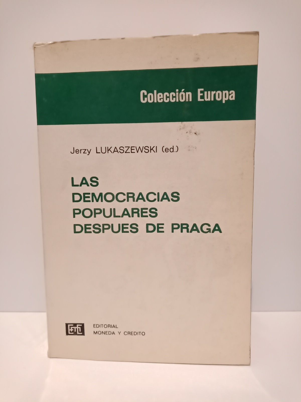 Las democracias populares despues de Praga: ¿Hegemonía soviética? ¿Nacionalismo? ¿Integración …
